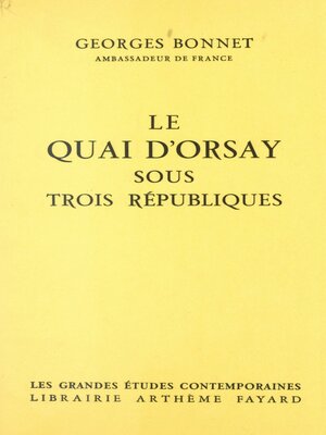 cover image of Le quai d'Orsay sous trois républiques